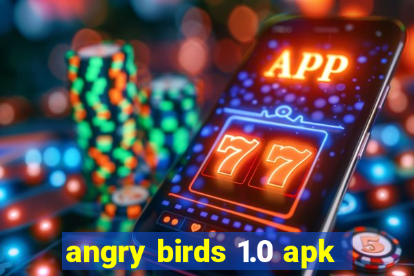 angry birds 1.0 apk